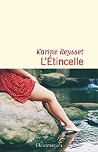 Couverture du livre L'étincelle - Karine Reysset