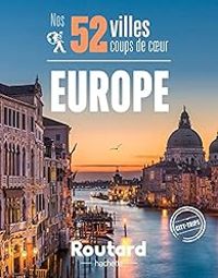 Couverture du livre Nos 52 villes coups de coeur en Europe - Guide Du Routard