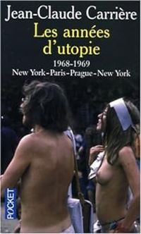 Couverture du livre Les années d'utopie -1968-1969  - Jean Claude Carriere