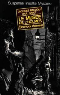 Jacques Baudou - Le Musée de l'Holmes (Sherlock Holmes)