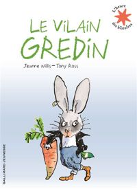 Couverture du livre Le vilain gredin  - Tony Ross - Jeanne Willis