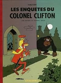 Couverture du livre Les enquêtes du colonel Clifton - Raymond Macherot