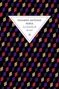 Couverture du livre Les limites de la nuit - Eduardo Antonio Parra