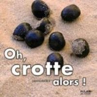 Stephane Frattini -  Biosphoto - Oh, crotte alors !