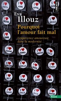 Couverture du livre Pourquoi l'amour fait mal. L'expérience amoureuse - Eva Illouz