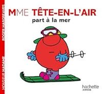 Roger Hargreaves - Mme Tête-en-l'air part à la mer