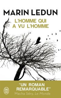 Marin Ledun - L'homme qui a vu l'homme