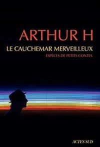  Arthur H - Le cauchemar merveilleux