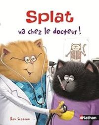 Rob Scotton - Splat va chez le docteur !