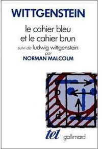 Ludwig Wittgenstein - Norman Malcolm - Le Cahier bleu et le Cahier brun