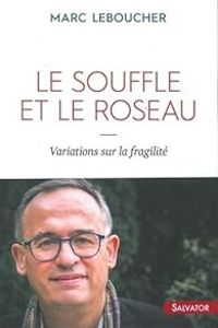 Couverture du livre Le souffle et le roseau - Marc Leboucher