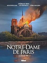 Arnaud Delalande - Yvon Bertorello - Cedric Fernandez - Notre-Dame de Paris : La nuit du feu