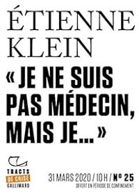 Couverture du livre Je ne suis pas médecin, mais... - Tienne Klein