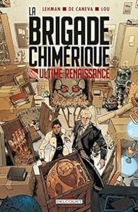 Couverture du livre La brigade chimérique : Ultime Renaissance - Stephane De Caneva