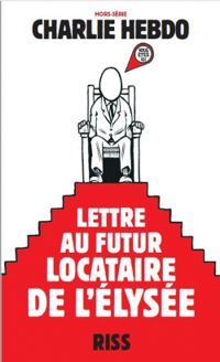 Couverture du livre Lettre au futur locataire de l'Élysée - Riss 