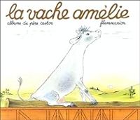 Anne Marie Chapouton - La vache Amélie