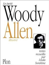 Couverture du livre Le petit Woody Allen illustré - Woody Allen - Linda Sunshine