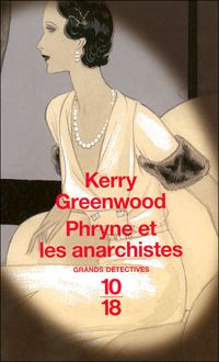 Kerry Greenwood - Phryne et les anarchistes