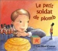 Hans Christian Andersen - Sophie Mondésir - Le Petit Soldat de plomb