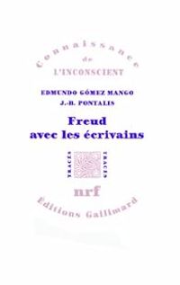 Couverture du livre Freud avec les écrivains - Jean Bertrand Pontalis - Edmundo Gomez Mango