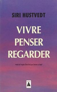 Siri Hustvedt - Vivre, penser, regarder