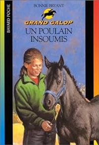 Couverture du livre Un poulain insoumis - Bonnie Bryant