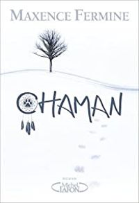 Maxence Fermine - Chaman