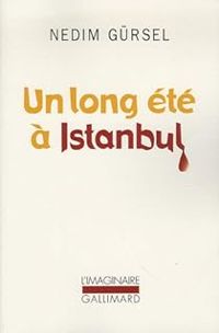 Couverture du livre Un long été à Istanbul - Nedim Gursel