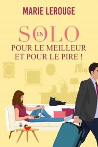 Couverture du livre En solo pour le meilleur et pour le pire ! - Marie Lerouge