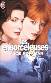 Couverture du livre Les Ensorceleuses - Alice Hoffman