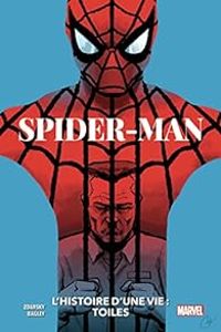 Couverture du livre Spider-Man - L'histoire d'une vie : Toiles - Chip Zdarsky