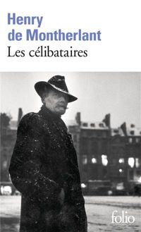 Couverture du livre Les Célibataires - Henry De Montherlant