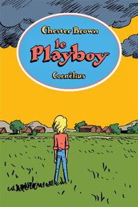 Chester Brown - Cornelius - Le playboy