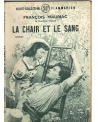 Couverture du livre La chair et le sang - Francois Mauriac - Pierre Andre Benoit