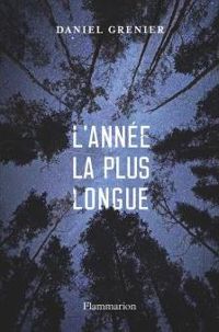 Couverture du livre L'année la plus longue - Daniel Grenier