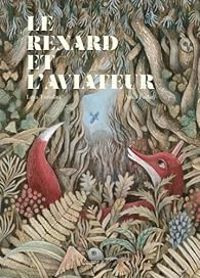 Couverture du livre Le renard et l'aviateur - Anna Forlati