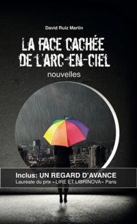 Couverture du livre La face cachée de l'arc-en-ciel - David Ruiz Martin