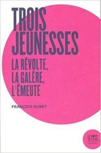 Couverture du livre Trois jeunesses - Francois Dubet