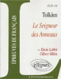 Couverture du livre Tolkien, Le Seigneur des Anneaux - Gilbert Millet - Denis Labbe