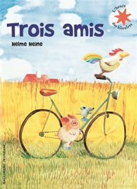 Helme Heine - Trois amis - L'heure des histoires - De 3 à 7 ans