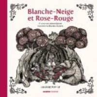 Jacob Et Wilhelm Grimm - Blanche-Neige et Rose-Rouge