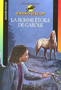 Couverture du livre La bonne étoile de Carole - Bonnie Bryant - Anouk Journo Durey