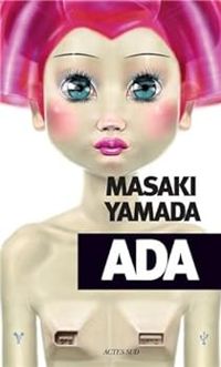 Couverture du livre Ada - Masaki Yamada - Anne Regaud Wildenstein