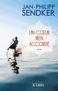 Couverture du livre Un coeur bien accordé - Jan Philipp Sendker