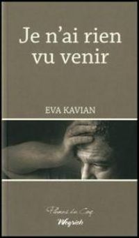 Couverture du livre Je n'ai rien vu venir - Eva Kavian