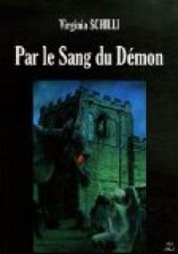 Virginia Schilli - Par le Sang du Démon