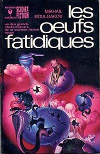 Couverture du livre Les oeufs fatidiques et autres récits - Mikhail Boulgakov