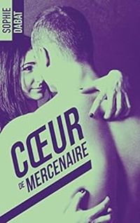 Couverture du livre Coeur de mercenaire - Sophie Dabat