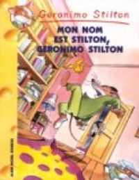 Geronimo Stilton - Mon nom est Stilton, Geronimo Stilton