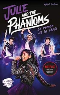 Couverture du livre Julie and the phantoms - Micol Ostow